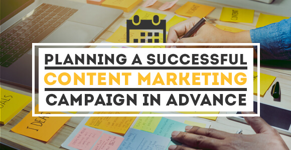 planning-a-successful-content-marketing-campaign-in-advance