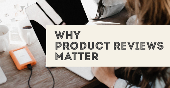 why-product-reviews-matter-blog