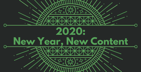 2020: New Year, New Content